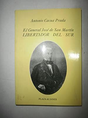 EL GENERAL JOSÉ DE SAN MARTÍN LIBERTADOR DEL SUR