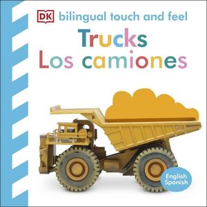 BILINGUAL TOUCH AND FEEL. TRUCKS - LOS CAMIONES