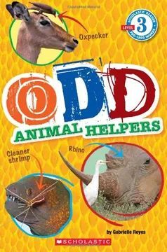 ODD ANIMAL HELPERS (SCHOLASTIC READER, LEVEL 3) (SCHOLASTIC READERS LEVEL 3) (EN INGLÉS)