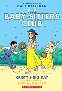 KRISTY'S BIG DAY (THE BABY-SITTERS CLUB GRAPHIX #6): FULL-COLOR EDITION (EN INGLÉS)