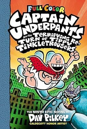 CAPTAIN UNDERPANTS AND THE TERRIFYING RETURN OF TIPPY TINKLETROUSERS