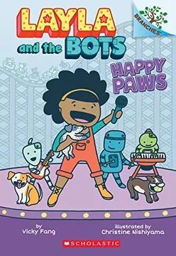 HAPPY PAWS: A BRANCHES BOOK: 1 (LAYLA AND THE BOTS) (EN INGLÉS)