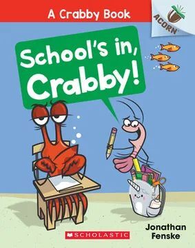 SCHOOL'S IN, CRABBY! AN ACORN BOOK (A CRABBY BOOK #5) (EN INGLÉS)