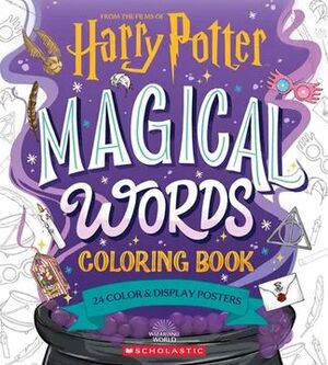 MAGICAL WORDS COLORING BOOK: 24 COLOR & FRAME POSTERS (HARRY POTTER) (EN INGLÉS)