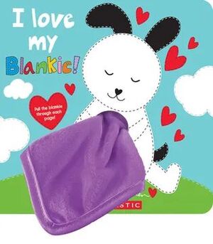 I LOVE MY BLANKIE! (EN INGLÉS)