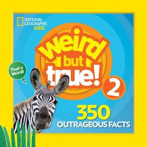 WEIRD BUT TRUE 2: EXPANDED EDITION