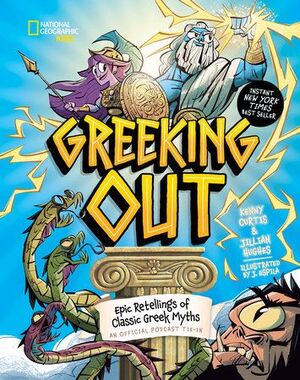GREEKING OUT: EPIC RETELLINGS OF CALSSIC GREEK MYTHS