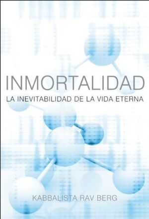 INMORTALIDAD LA INEVITABILIDAD DE LA VIDA ETERNA