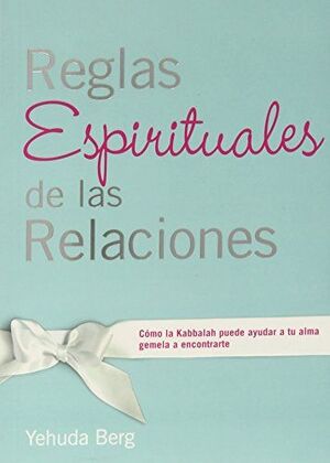 REGLAS ESPIRITUALES DE LAS RELACIONES - KABBALAH