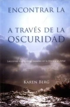 ENCONTRAR LA LUZ A TRAVES DE LA OSCURIDAD-KABBALAH