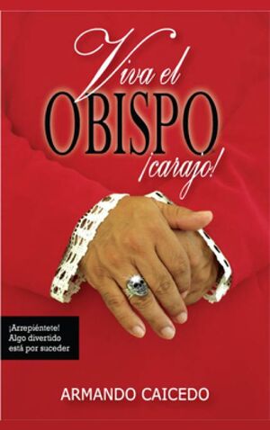 VIVA EL OBISPO ¡CARAJO!