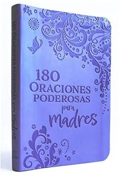 180 ORACIONES PODEROSAS PARA MADRES