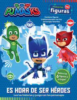 PJ MASKS. ES HORA DE SER HÉROES