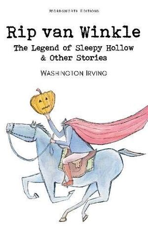 RIP VAN WINKLE THE LEGEND OF SLEEPY HOLLOW & OTHER STORIES