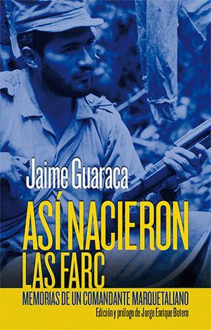 ASÍ NACIERON LAS FARC