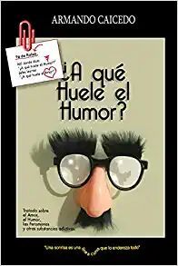 ¿A QUE HUELE EL HUMOR?