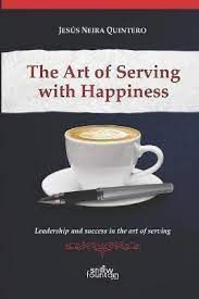 THE ART OF SERVING WITH HAPPINESS