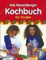 DAS RAVENSBURGER KOCHBUCH FÜR KINDER. ( AB 8 J.).