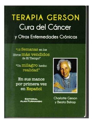 TERAPIA GERSON CURA DEL CÁNCER Y OTRAS ENFERMEDADES CRÓNICAS