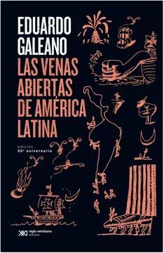 LAS VENAS ABIERTAS DE AMÉRICA LATINA EDICIÓN 50 ANIVERSARIO