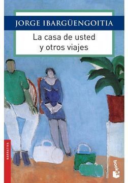 LA CASA DE USTED Y OTROS VIAJES