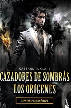 CAZADORES DE SOMBRAS 2. PRÍNCIPE MECÁNICO