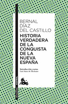 HISTORIA VERDADERA DE LA CONQUISTA DE LA NUEVA ESPAÑA