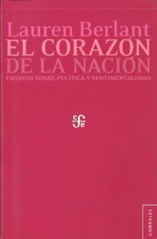 CORAZÓN DE LA NACIÓN, EL. ENSAYOS SOBRE POLÍTICA Y SENTIMENTALISMO