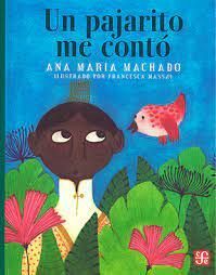 UN PAJARITO ME CONTÓ