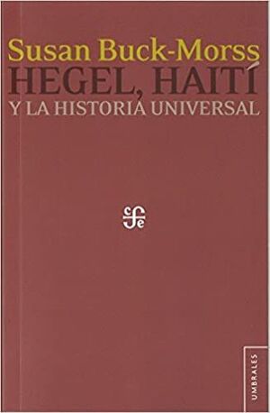HEGEL, HAITÍ Y LA HISTORIA UNIVERSAL
