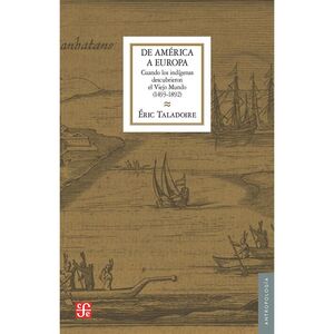 DE AMÉRICA A EUROPA. CUANDO LOS INDÍGENAS DESCUBRIERON EL VIEJO MUNDO