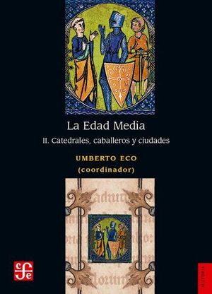 EDAD MEDIA, II, LA. CÁTEDRALES, CABALLEROS Y CIUDADES