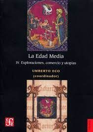 EDAD MEDIA, IV, LA. EXPLORACIONES, COMERCIO Y UTOPÍAS