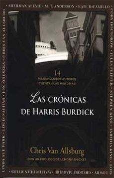 CRÓNICAS DE HARRIS BURDICK 11. MARAVILLOSOS AUTORES CUENTAN LAS HISTORIAS, LAS