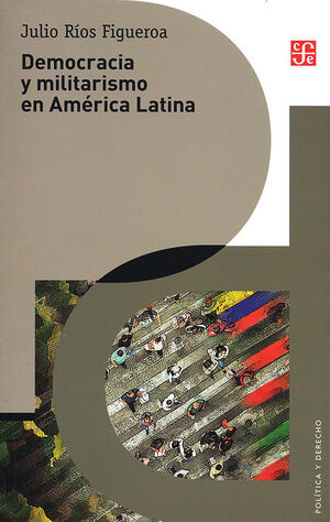 DEMOCRACIA Y MILITARISMO EN AMÉRICA LATINA