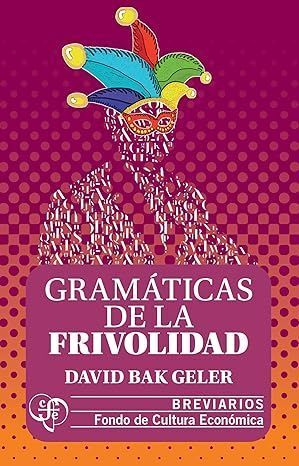 GRAMÁTICAS DE LA FRIVOLIDAD