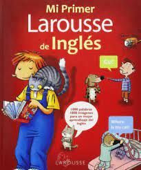 MI PRIMER LAROUSSE DEL INGLES