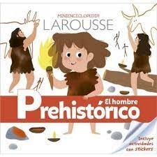 MINIENCICLOPEDIA EL HOMBRE PREHISTÓRICO