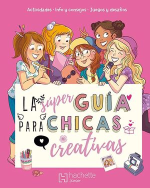 LA SUPER GUÍA PARA CHICAS CREATIVAS