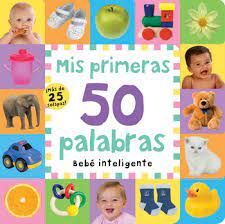 BEBE INTELIGENTE. MIS PRIMERAS 50 PALABRAS