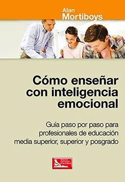 CÓMO ENSEÑAR CON INTELIGENCIA EMOCIONAL