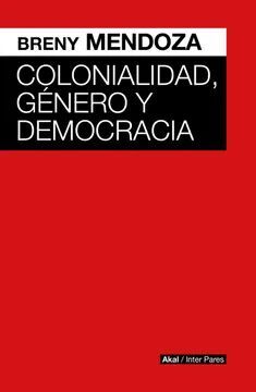 COLONIALIDAD, GÉNERO Y DEMOCRACIA