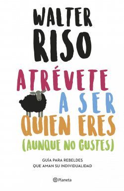 ATRÉVETE A SER QUIEN ERES (AUNQUE NO GUSTES)