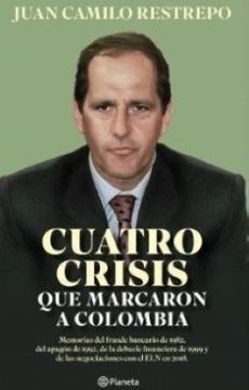 CUATRO CRISIS QUE MARCARON A COLOMBIA