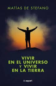 VIVIR EN EL UNIVERSO Y VIVIR EN LA TIERRA