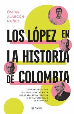 LOS LÓPEZ EN LA HISTORIA DE COLOMBIA