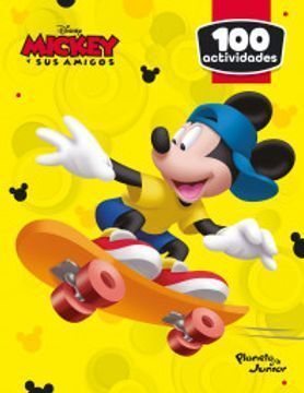 DISNEY MICKEY Y SUS AMIGOS. 100 ACTIVIDADES