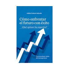CÓMO ENFRENTAR EL FUTURO CON ÉXITO