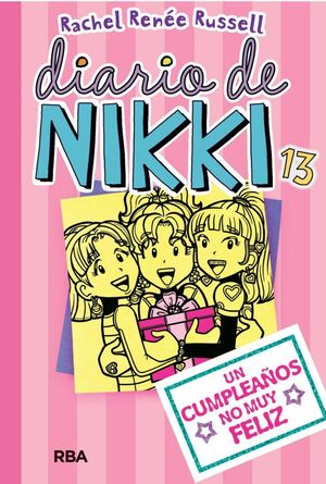 DIARIO DE NIKKI 13: UN CUMPLEAÑOS NO MUY FELIZ