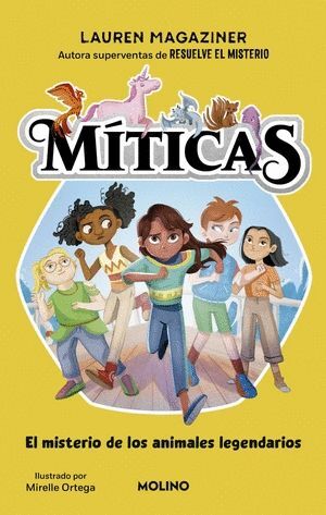 MÍTICAS 1. EL MISTERIO DE LOS ANIMALES LEGENDARIOS